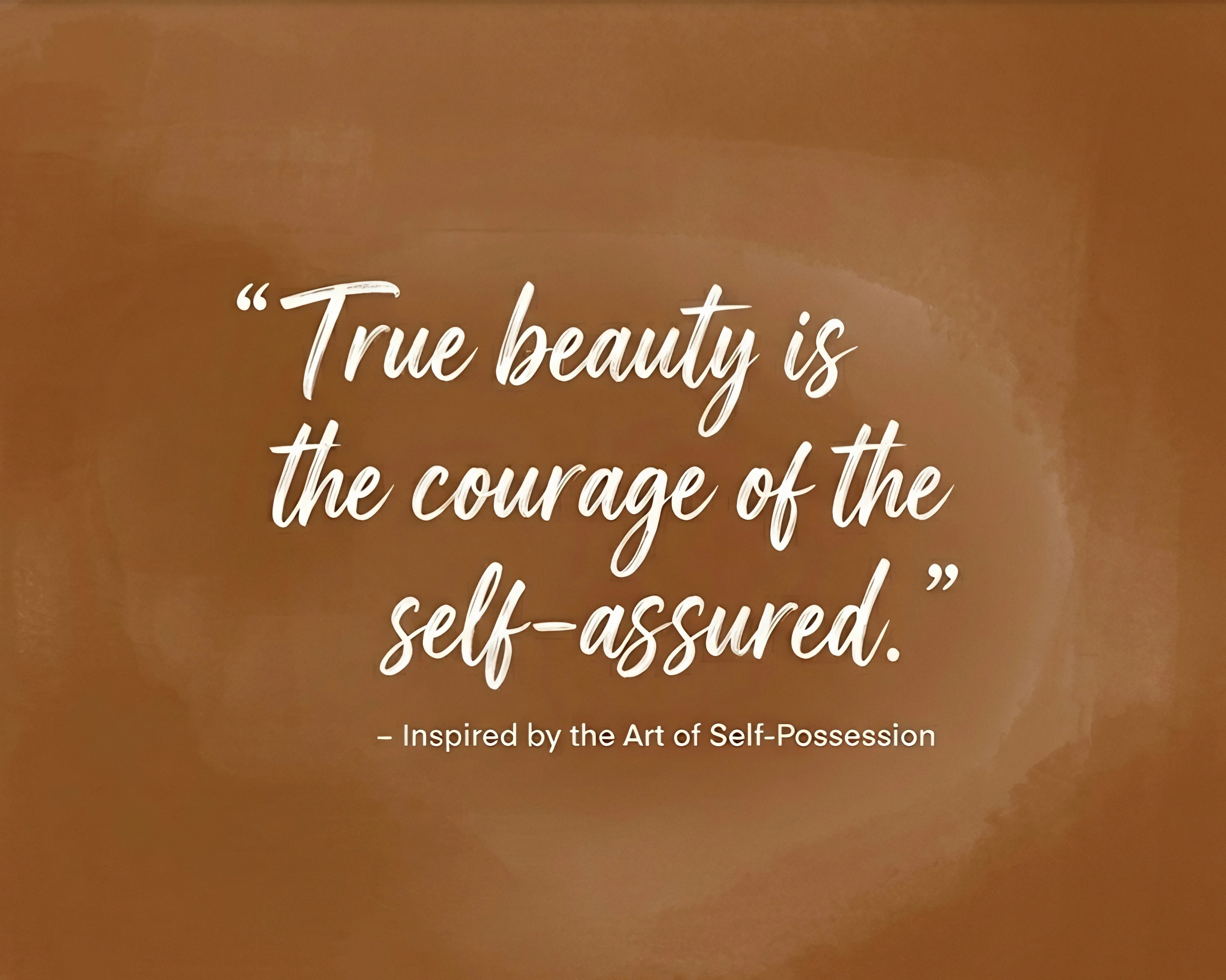 Inspirational quote wall art digital download in earth tones with “true beauty is the courage of the self assured” text on warm background
